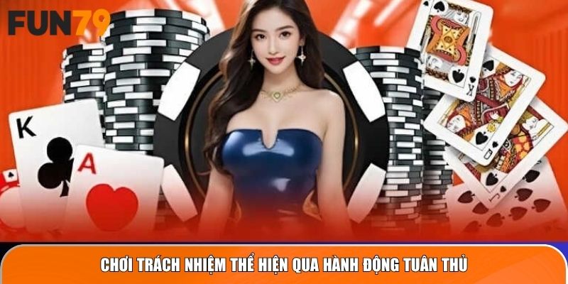 Chơi trách nhiệm thể hiện qua hành động tuân thủ